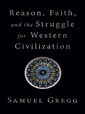 cover image of Reason, Faith, and the Struggle for Western Civilization